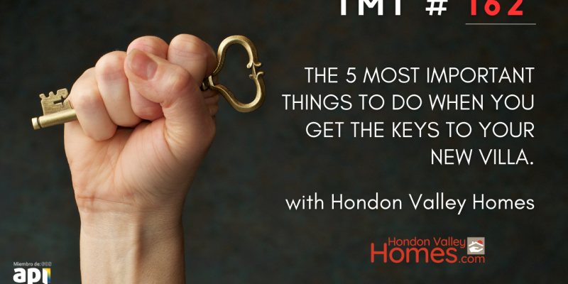 TMT Ep 162 Do these 5 things when you get the keys to your new Spanish villa.