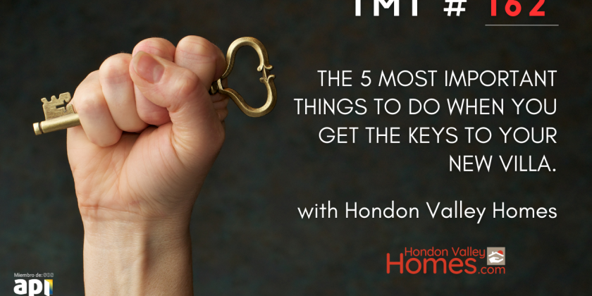 TMT Ep 162 Do these 5 things when you get the keys to your new Spanish villa.