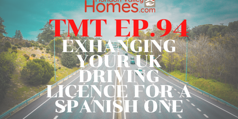 TMT Ep.94 Swapping UK Driving docs to Spanish