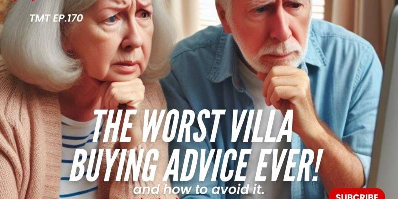 Shocking Advice – What NOT to Do When Buying a Spanish Villa. Two Minute Tuesday ep.170