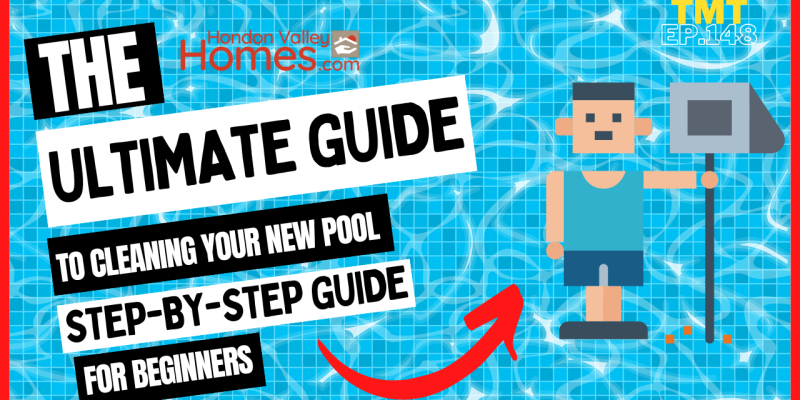 TMT Ep.148 The Ultimate Guide to Cleaning your New Pool.