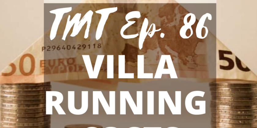 TMT Ep.86 The True Running Costs of a Spanish Villa