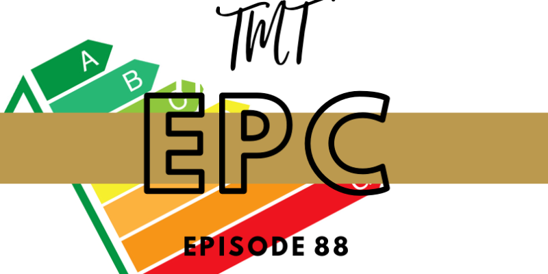 TMT Ep.88 The EPC -What, Where, Why & How Much?