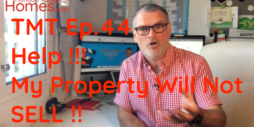 TMT Ep.44 “Help Me…. Why won’t my property Sell?”