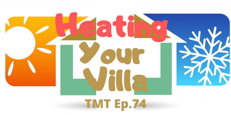 TMT Ep.74 Heating Your Spanish Villa